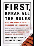 First, Break all the Rules, What the World's Greatest Managers do Differently
